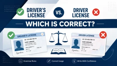 Driver’s License vs. Driver License: Which Is Correct?