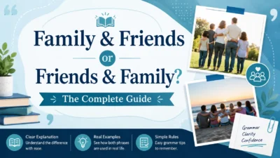 Family & Friends or Friends & Family? The Complete Guide