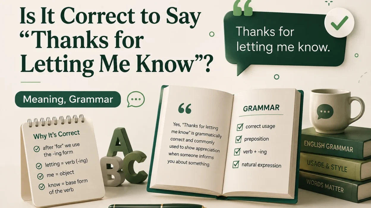 Is It Correct to Say “Thanks for Letting Me Know”? Meaning, Grammar