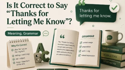 Is It Correct to Say “Thanks for Letting Me Know”? Meaning, Grammar