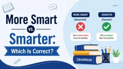 More Smart vs. Smarter: Which Is Correct?
