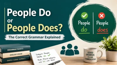 People Do or People Does? The Correct Grammar Explained